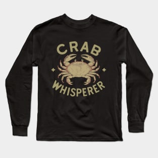 Crab Whisperer | Expert Seafood Handler & Hunter Long Sleeve T-Shirt